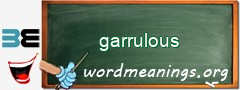 WordMeaning blackboard for garrulous